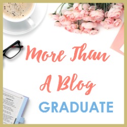 I'm a proud graduate of the More Than A Blog Ministry Master Plan course!