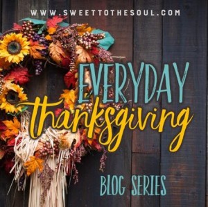 Visit sweettothesoul.com for Everyday Thanksgiving