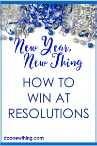 Let’s quit doing the same old things that lead to the same old failures. Try some new things in the new year to win at resolutions.