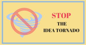 Stop the Idea Tornado Webinar
