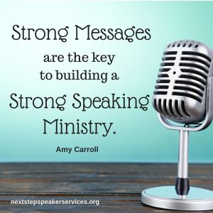 Strong messages are the key to building a strong speaking ministry.