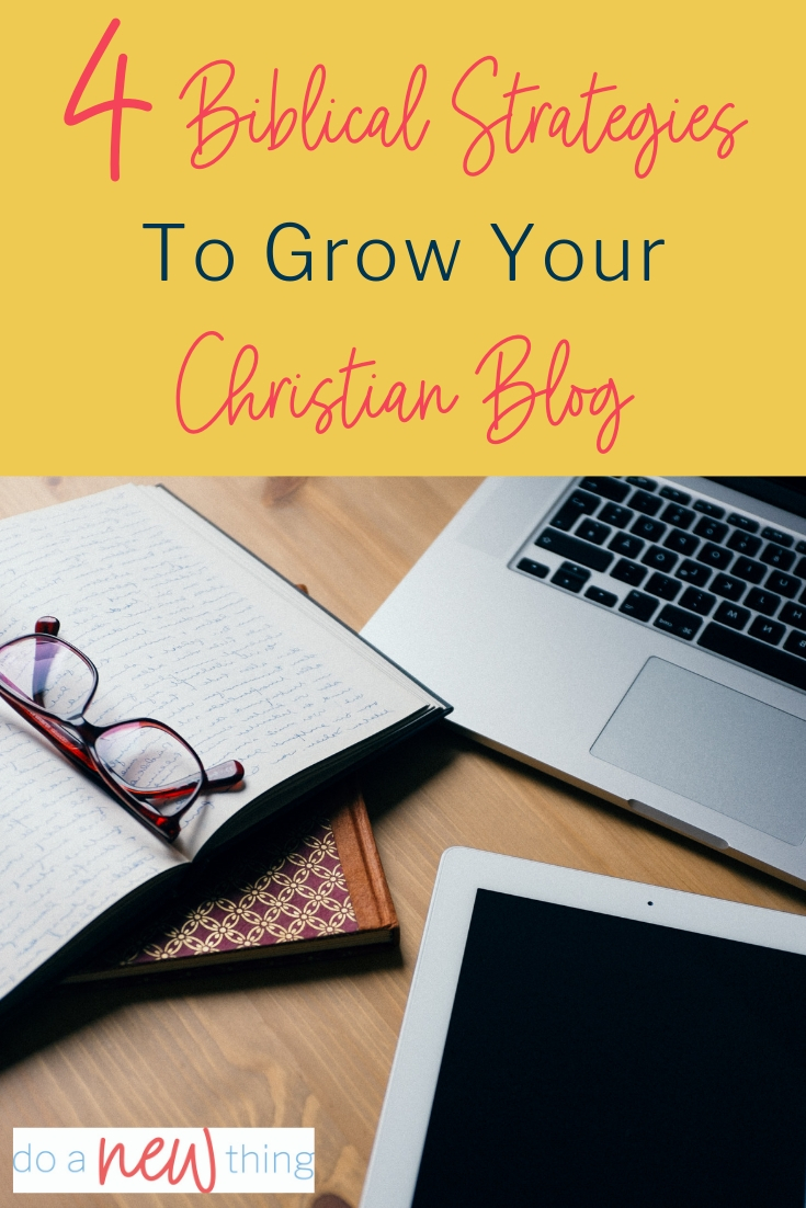 God does not intend us to fumble around in our calling to online ministry. Try these four Biblical strategies to grow your Christian blog.