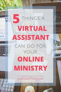 The growth of our ministries will be limited by our own capacity if we try to do everything ourselves. A virtual assistant is a perfect first step to getting help. 