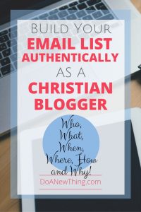 For the Christian blogger, authentic list-building means knowing the needs of your audience and meeting them there.