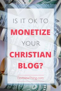Deciding to monetize your Christian blog is hard. See what the Bible has to say about this tough decision. 
