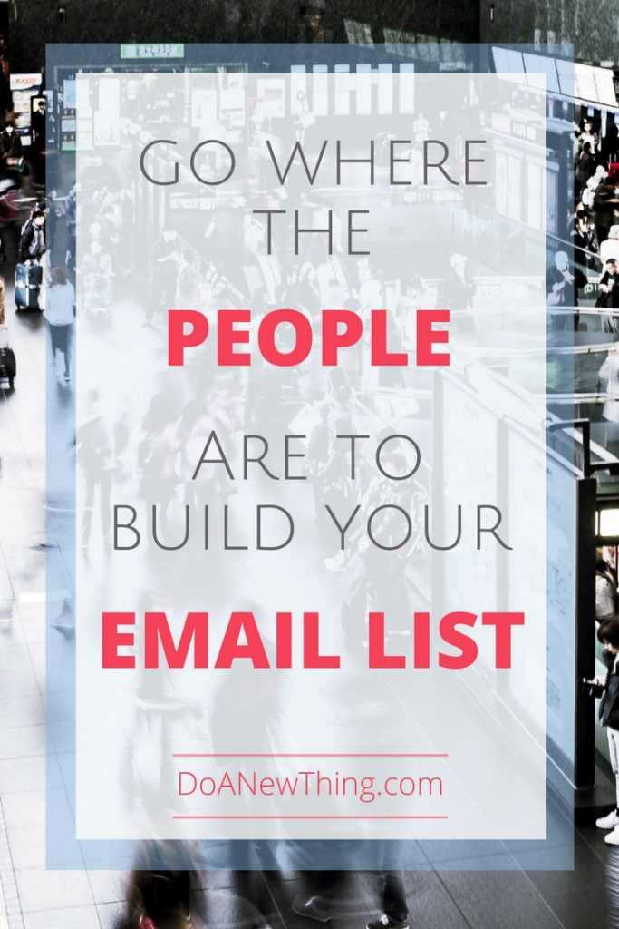 Building your list is more about creating relationships than whizbang tools. Go where the people are and open the conversation with them there.