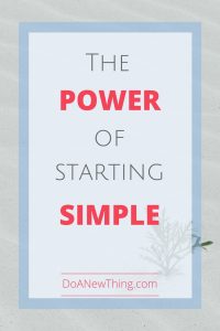 What if we simply started .... and started simple? There's a freedom in starting when you don't know the "right" way to do things.