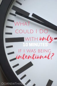 What if I could snatch back the short bits of time so easily wasted and use them in purposeful ways for myself, my ministry and my family?