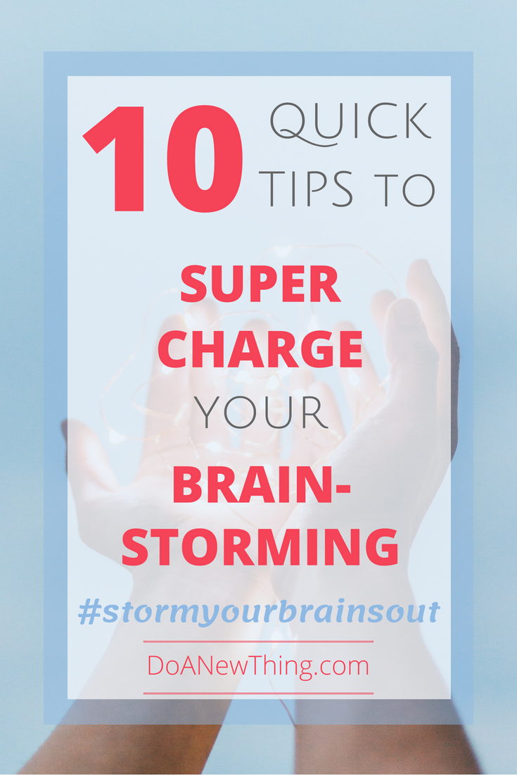 These ten tips can turn your #braintorming session from blah to bravo!