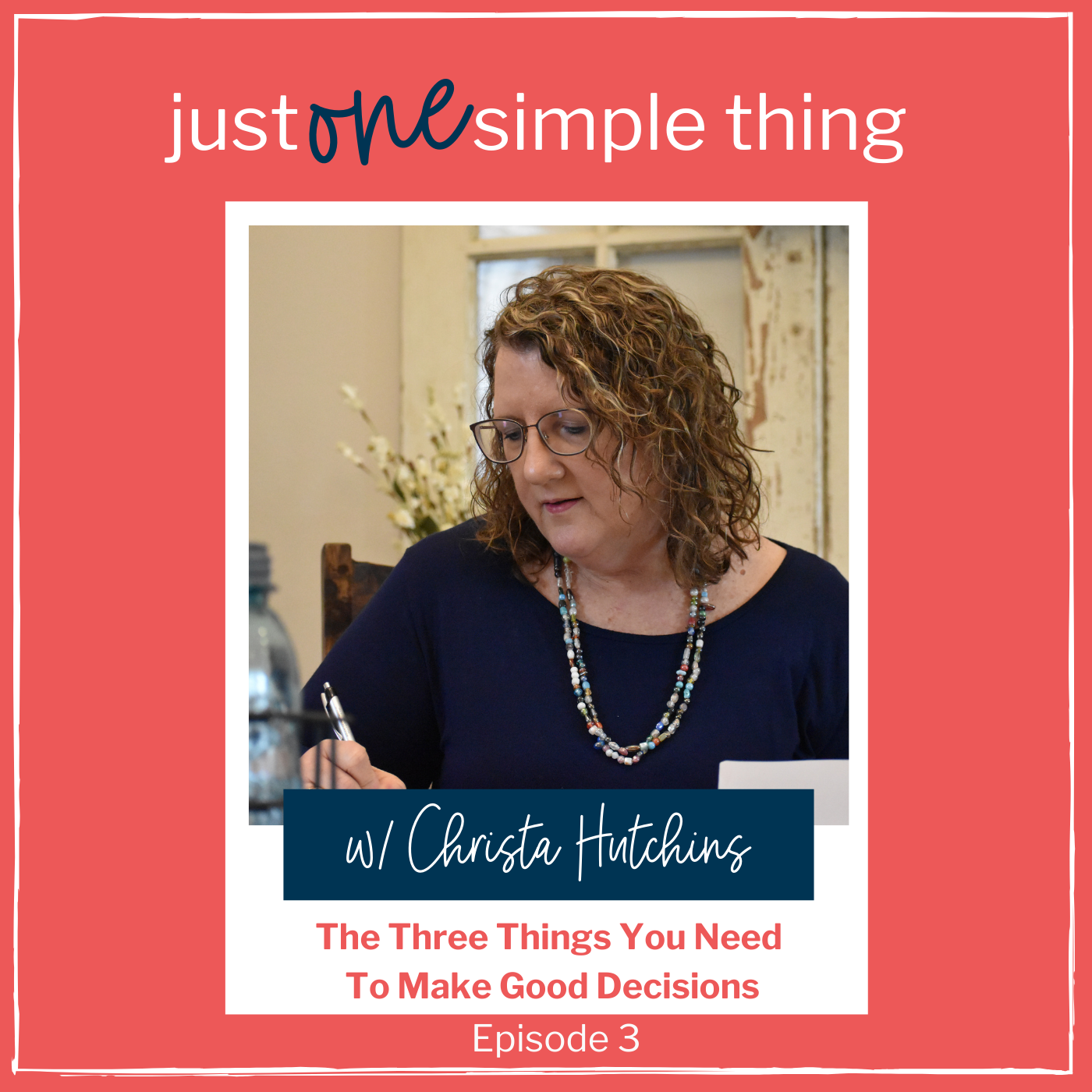 The Three Things You Need to Make Good Decisions