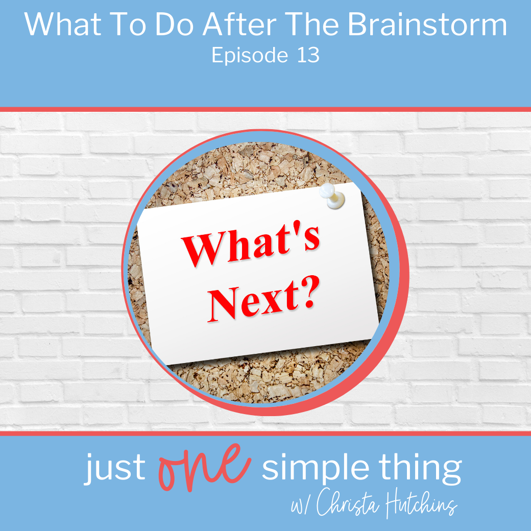 What To Do After the Brainstorm