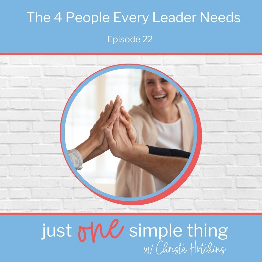 The 4 People Every Leader Needs