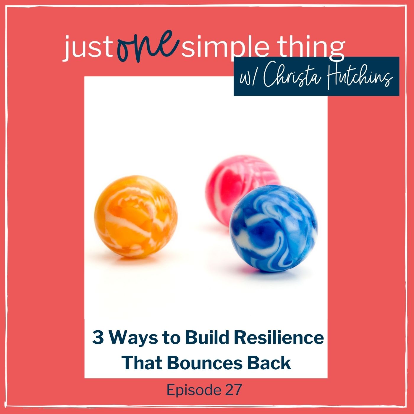 3 Ways to Build Resilience That Bounces Back