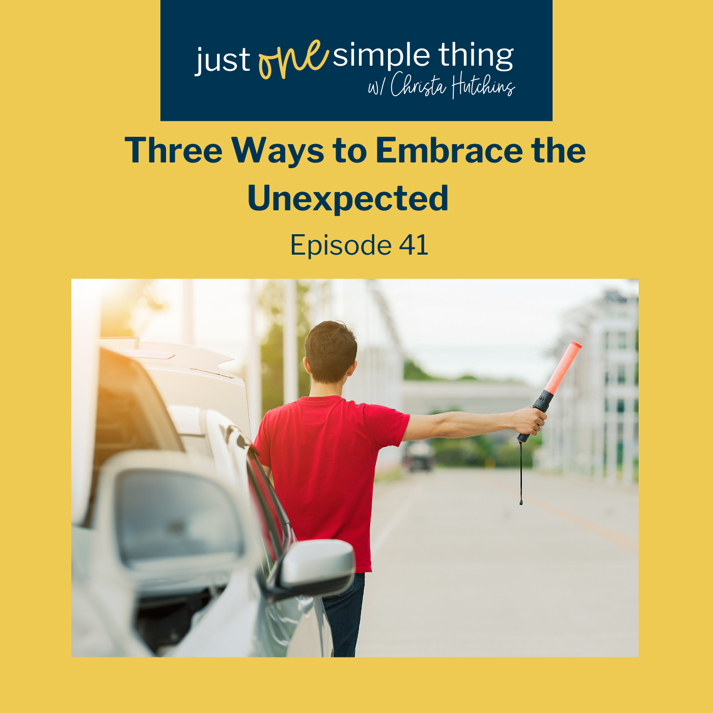 Three Ways to Embrace the Unexpected