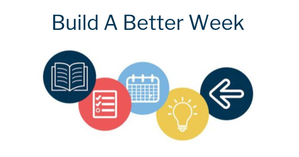 Build a Better Week