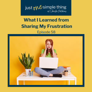 What I Learned from Sharing My Frustration