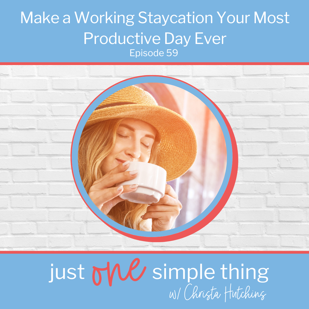 Make a Working Staycation Your Most Productive Day Ever