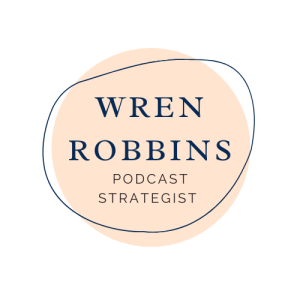 Wren Robbins Podcast Strategist