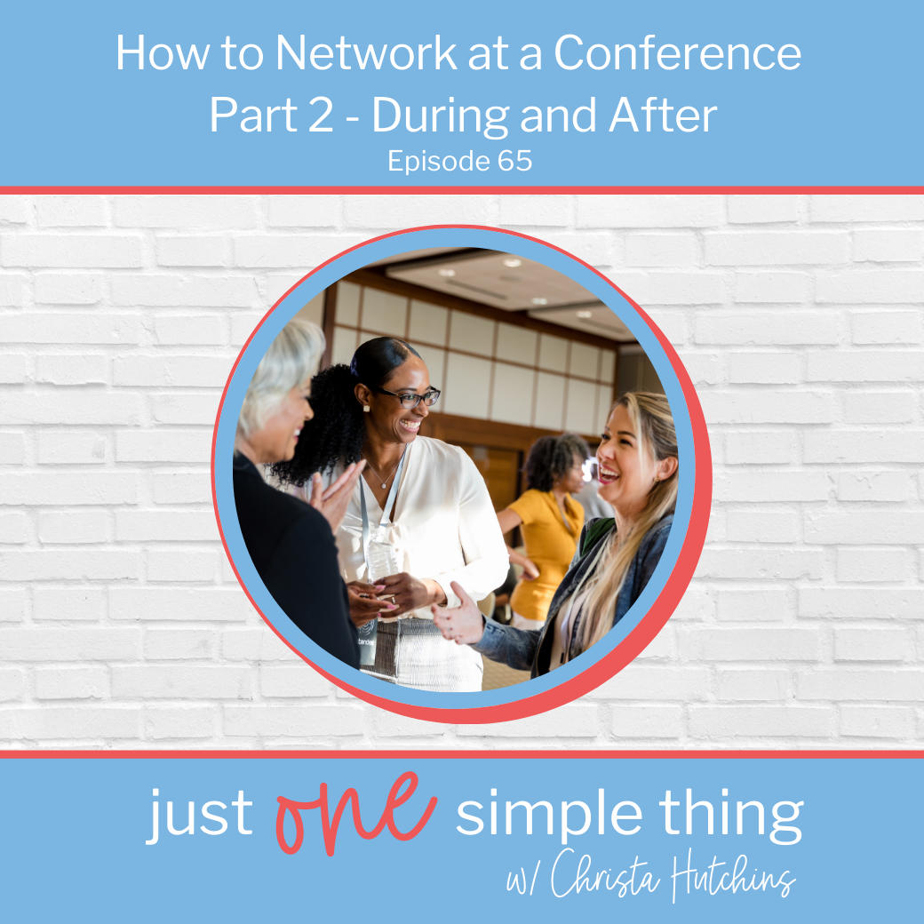 How to Network at a Conference Part 2 - During and After