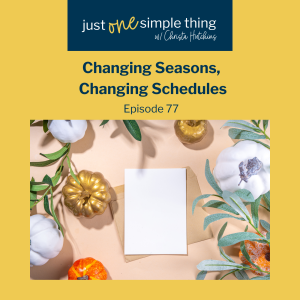 Changing Seasons, Changing Schedules