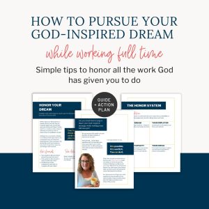 How to Pursue Your God-inspired Dream while working full-time working woman guide