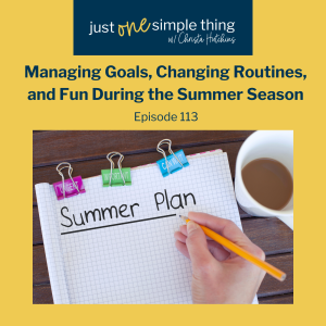 Managing Goals, Changing Routines, and Fun During the Summer Season