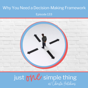 Why You Need a Decision-Making Framework