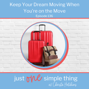 Keep Your Dream Moving When You’re on the Move