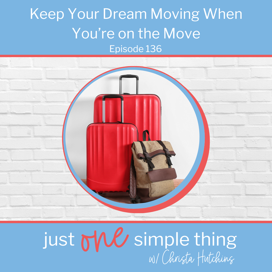 Keep Your Dream Moving When You’re on the Move