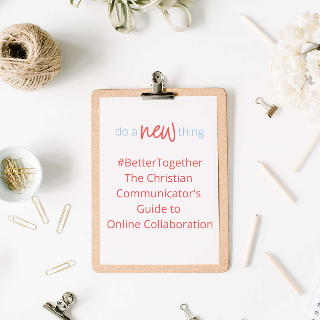 #BetterTogether The Christian Communicator's Guide to Online Collaboration