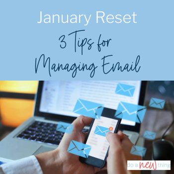 January Reset: 3 Tips for Managing Email